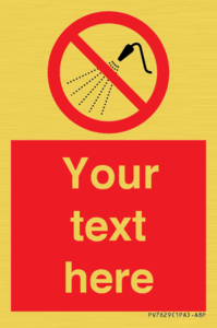 Custom prohibition Do not spray with water